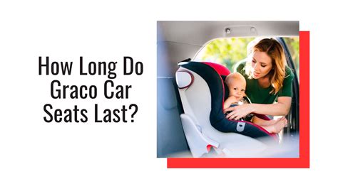 How Long Do Graco Car Seats Last: A Journey Through Time and Safety