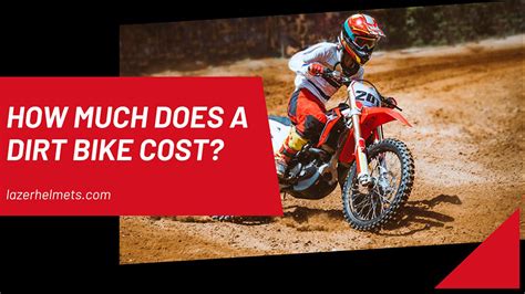 How Much Is a Dirt Bike Cost: Exploring the Price and Beyond