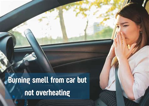 Why Does My Car Smell Like It's Burning? And Why Does It Remind Me of Grandma's Apple Pie?